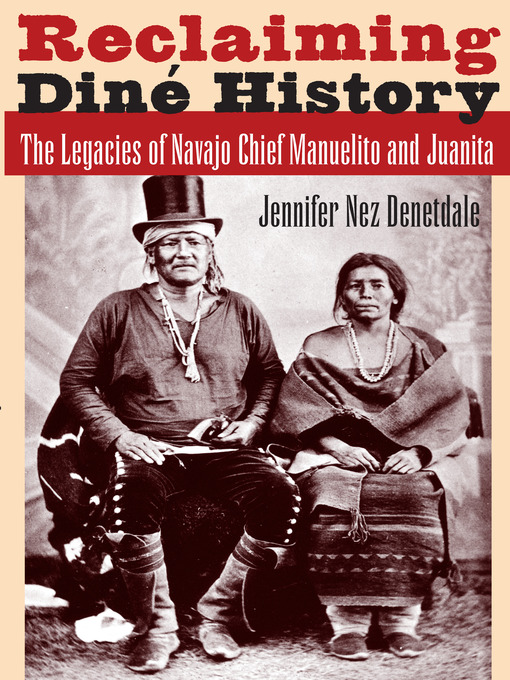 Title details for Reclaiming Diné History by Jennifer Nez Denetdale - Available